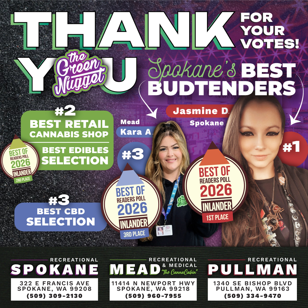 The Best of Spokane Retail Cannabis Store Dispensary The Inlander win readers poll local family owned and operated budtenders of the year in spokane mead kara jasmine best cbd selection edibles vote for us thc cbd cannabis marijuana weed store pot shop open now near me live resin vape dispo disposable rso gear glass battery
