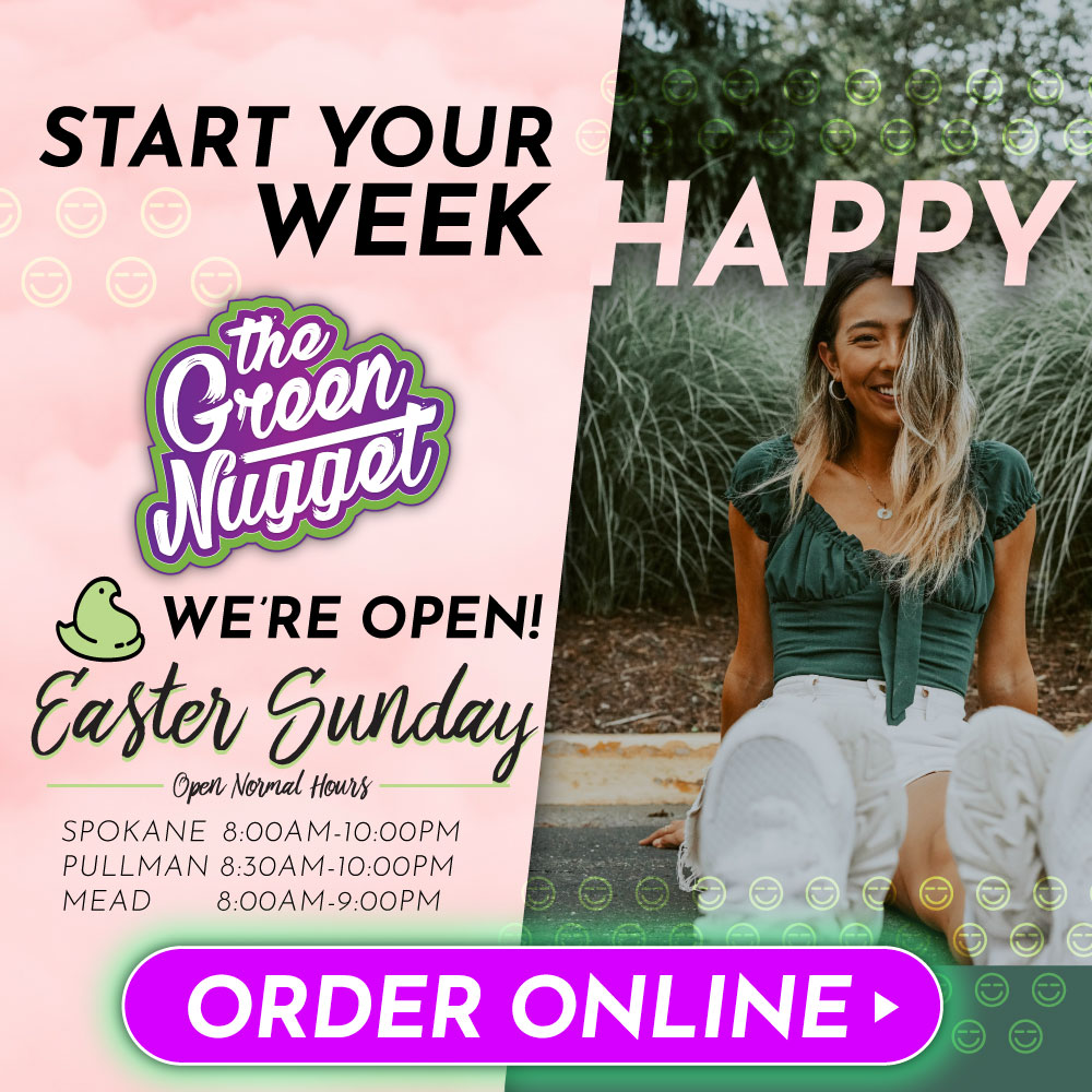 Open for Easter the green nugget cannabis marijuana dispensary pot store weed shop pullman spokane mead sunday