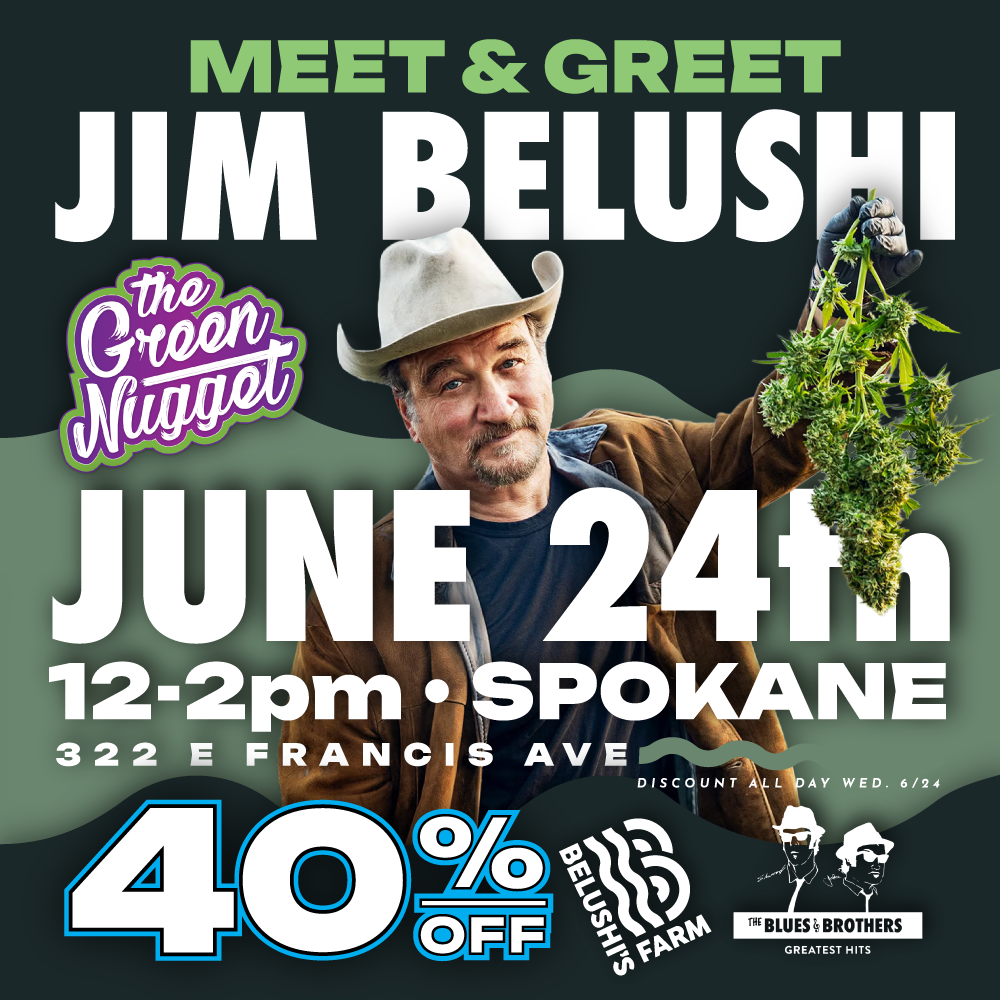 Jim Belushi According to Blues Bros Brothers Greatest Hits SNL Celebrity Appearance Meet and Greet Autograph signature photo opp opportunity celeb cannabis store event marijuana the green nugget spokane 322 e francis June 2026 one day only thc cbd weed pot store shop hybrid sativa indica order online john